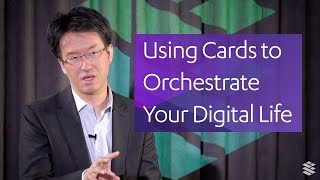 Using Cards to Orchestrate Your Digital Life — Cardstack Founder Chris Tse