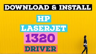HOW TO DOWNLOAD AND INSTALL HP LASERJET 1320 PRINTER DRIVER ON WINDOWS 10, WINDOWS 7 AND WINDOWS 8