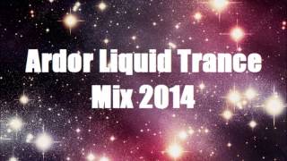 Ardor's Liquid Trance Mix 2014 Episode 1