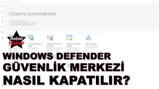 (çözüldü) Windows Defender Güvenlik Merkezi nasıl kapatılır?