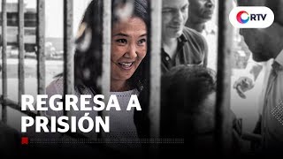 Keiko Fujimori regresa a la cárcel | ÚLTIMO MINUTO