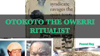 OTOKOTO OWERRI Ritualist  ( Serial killer & Ritualist) #owerri #lagos #igbos #bbcafrica #imo  Part 2