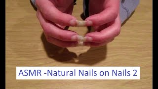 ASMR - Nails on Nails 2 - Long, Natural Nails Tapping Against Each Other