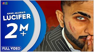 Lucifer (Official Video ) Aman Jaluria | New Punjabi Songs 2019 | Latest Punjabi Songs 2019