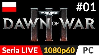 DAWN OF WAR 3 PL (Warhammer 40k) ?  odc.1 (#1 seria live) - Premiera | DoW III gameplay po polsku