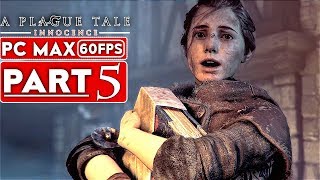 A PLAGUE TALE INNOCENCE Gameplay Walkthrough Part 5 [1080p HD 60FPS PC] - No Commentary