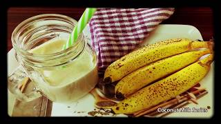 Coconut Milk Banana Smoothie l Bliss Breakfast Recipe l Weight Loss Smoothie l Delicious