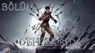 Dishonored: Death of the Outsider Türkçe: Bölüm 1: Billie ve Daud!