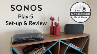 Sonos Play 5 Wireless Speaker Set-Up & Review | The Gentlemen Next Door