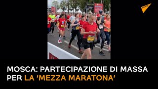 Mosca: partecipazione di massa per la ‘mezza maratona’