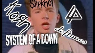 Rick Rollin' in 10 styles of nu metal