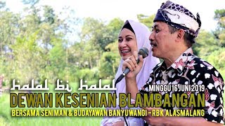 Halal Bi Halal DKB Bersama Seniman & Budayawan Banyuwangi - RBK Alasmalang Singojuruh 16 Juni 2019