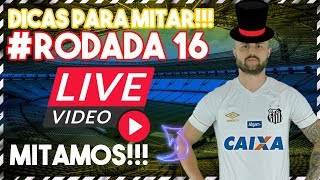 DICAS PARA MITAR NA RODADA 16 + ESCALAÇÃO ATUALIZADA ⚬ CARTOLA FC 2019
