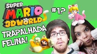 SUPER MARIO 3D WORLD #1 - TRAPALHADA FELINA (c/ Hermy)