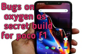 Bugs facing on oxygen os 787 mod for poco f1 ( Secret build )