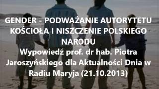 Gender - podważanie autorytetu Kościoła i niszczenie polskiego narodu - prof. Piotr Jaroszyński