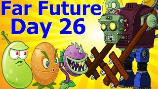 Far Future Day 26- Plants vs Zombies 2 :New Update 5.9.1:Gameplay 2017
