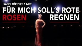 Für mich solls rote Rosen regnen - Isabel Dörfler