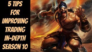 5 Tips for Better Trading In-depth Season 10 -- Diamond Guide -- League of Legends