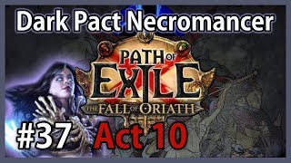 Act 10: Side Quests - Dark Pact Necromancer #37 - Path of Exile: Fall of Oriath / Harbinger League