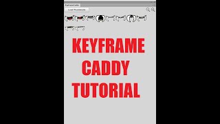 Absolute beginners easiest guide to using Keyframe Caddy tutorial