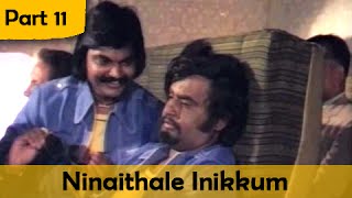 Ninaithale Inikkum - Part 11/12 - Cult Super Hit Tamil Movie - Rajinikanth, Kamal Haasan, Jayaprada