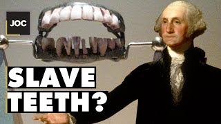George Washington & Slave Teeth  | Judge of Characters