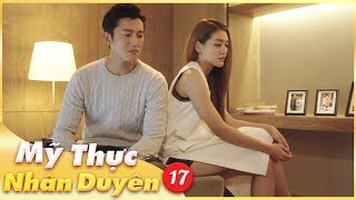 [PHIM HAY] MỸ THỰC NHÂN DUYÊN - TẬP 17 LỒNG TIẾNG | PHIM BỘ TRUNG QUỐC TUYỂN CHỌN HAY NHẤT 2019