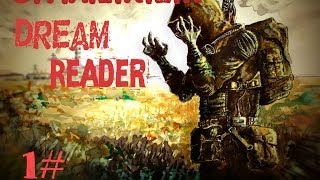S.T.A.L.K.E.R Dream Reader Сраный бульдозер! Прохождение 1#