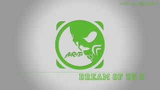 Dream Of Us 3 by Johannes Bornlöf - [Build Music]