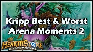 [Hearthstone] Kripp’s Best & Worst Arena Moments 2