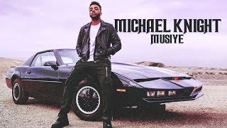 MUSIYE - "MICHAEL KNIGHT" [ official Video ]