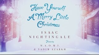 I.Nightingale feat. NAOMI & V.Azarkh - "Have yourself a merry little christmas" (2017, acapella)