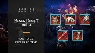 Black Desert Mobile: Global - How to Get  Free Rare Items (English Version)