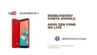 REMOVER CONTA GOOGLE ASUS ZENFONE GO LIVE