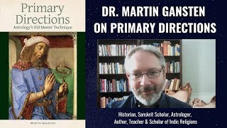 Dr. Martin Gansten on Primary Directions