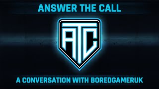 Answer the Call: A Conversation With BoredGamerUK