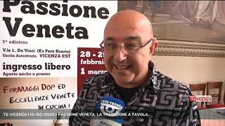 TG VICENZA | 13/02/2020 | PASSIONE VENETA, LA TRADIZIONE A TAVOLA