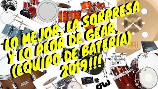 Lo Mejor, Lo Peor y la Sorpresa de Gear (Equipo de Batería) 2019!