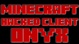 Minecraft - 1.4.5 Hacked Client - Onyx - WiZARD HAX