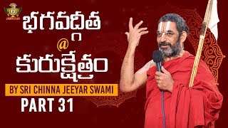 Bhagavad Gita Kurukshetram by Sri Chinna Jeeyar Swamy | Part 31 | Hindu Epics | Jetworld Music