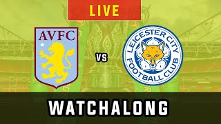 ASTON VILLA vs LEICESTER CITY - Live Football Watchalong Reaction - Carabao Cup 19/20