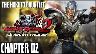 Fist of the North Star: Ken's Rage 2 - Dream Mode (Ryuga) - Chapter 2: The Hokuto Gauntlet