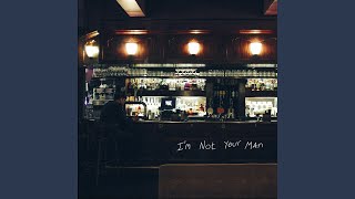 I'm Not Your Man