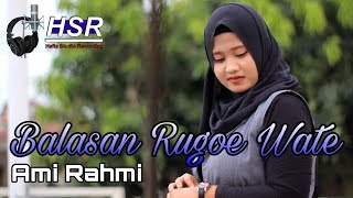 Balasan Rugoe Wate - Ami Rahmi
