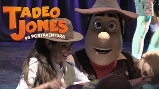 TADEO JONES HA ATERRIZADO EN PORTAVENTURA