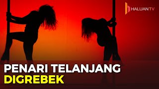 2 Penari Telanjang Digrebek Polisi