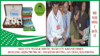Sản phẩm máy cứu ngải Khánh Thiện tại Hội nghị Đông y toàn quốc