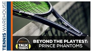Beyond the Playtest: PRINCE Phantoms Tennis Racquet (Podcast) ??