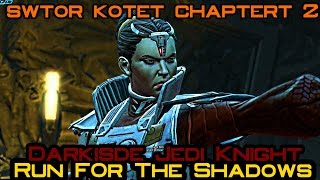 SWTOR KOTET Chapter, 2 Run For The Shadows - Dark side Jedi (Knight Knights Of The Eternal Throne)